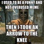 the-elder-scrolls-v-skyrim-arrow-to-the-knee-meme